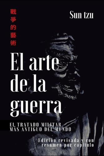 EL ARTE DE LA GUERRA: EL TRATADO MILITAR MÁS ANTIGUO DEL MUNDO von Independently published
